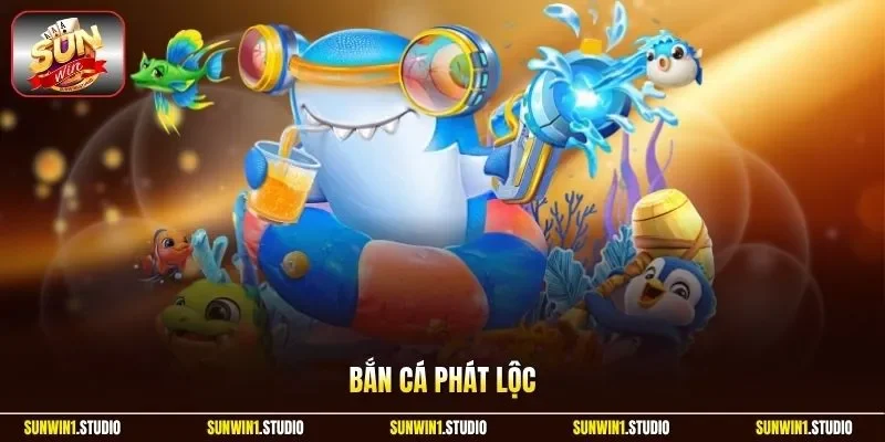 Bắn cá Phát Lộc
