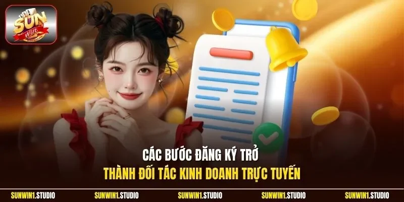 Các bước đăng ký trở thành đối tác kinh doanh trực tuyến