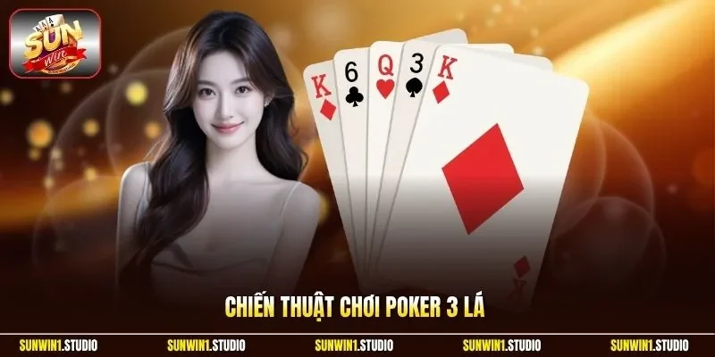Chiến thuật chơi Poker 3 lá