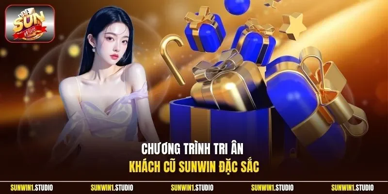 Chương trình tri ân khách cũ Sunwin đặc sắc