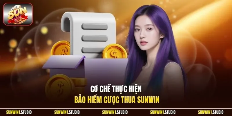 Cơ chế thực hiện bảo hiểm cược thua Sunwin
