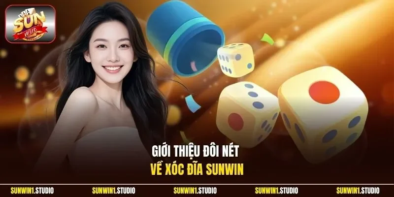 Giới thiệu đôi nét về xóc đĩa Sunwin 