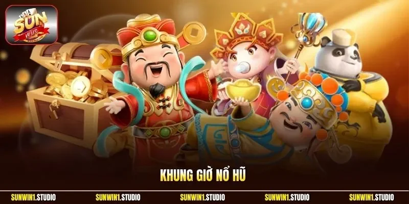 Khung giờ nổ hũ