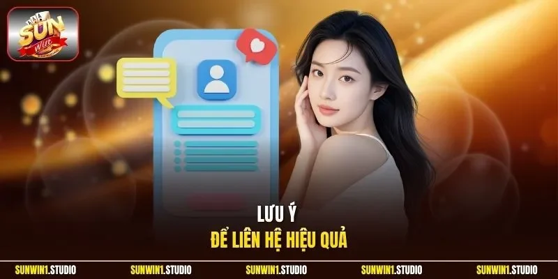 Lưu ý để liên hệ hiệu quả