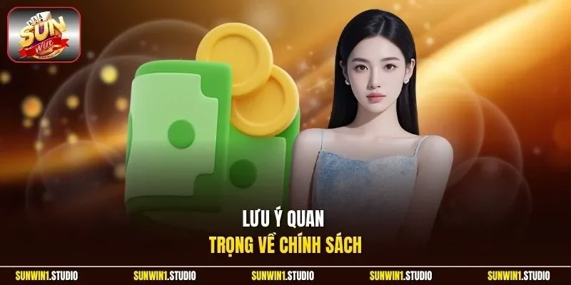 Lưu ý quan trọng về chính sách