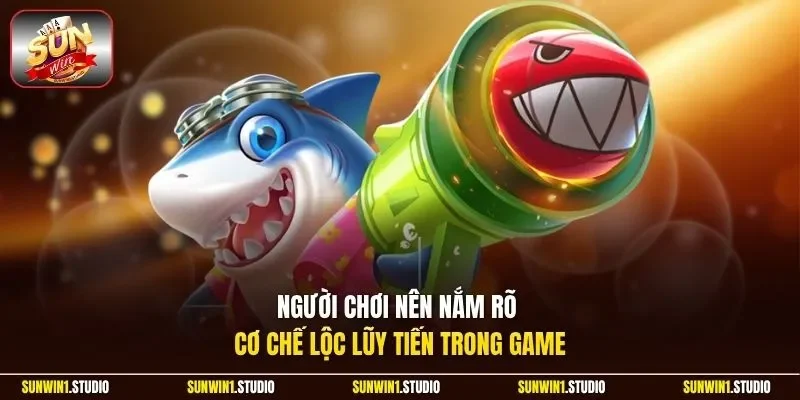 Người chơi nên nắm rõ cơ chế lộc lũy tiến trong game