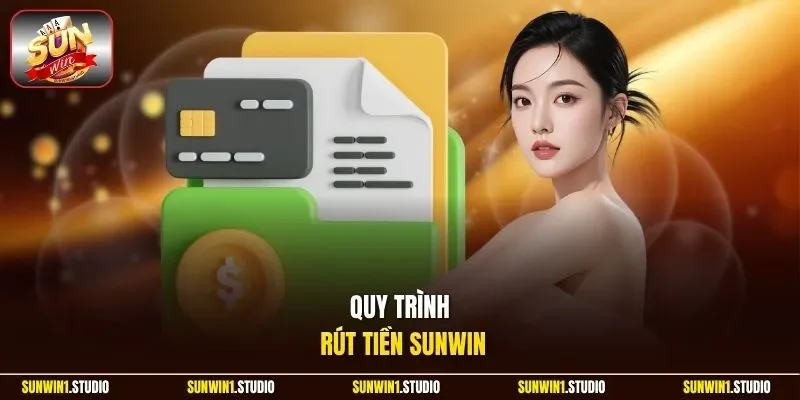 Quy trình rút tiền Sunwin