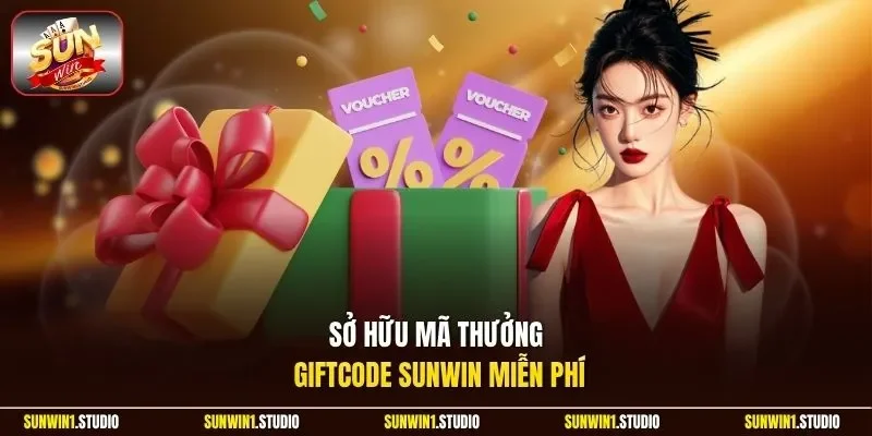 Sở hữu mã thưởng giftcode Sunwin miễn phí