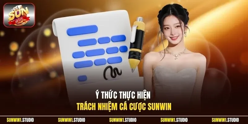 Ý thức thực hiện trách nhiệm cá cược Sunwin